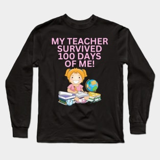 MY TEACHER SURVIVED 100 DAYS OF ME FUNNY CUTE KAWAII SCHOOL GIRL Long Sleeve T-Shirt